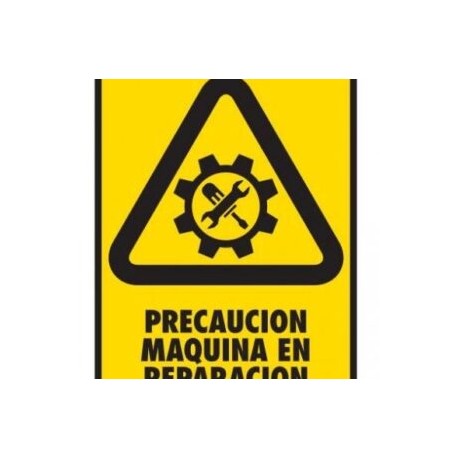 SEÑALAMIENTO PRECAUCION MAQUINARIA EN REPARACION 30X40
